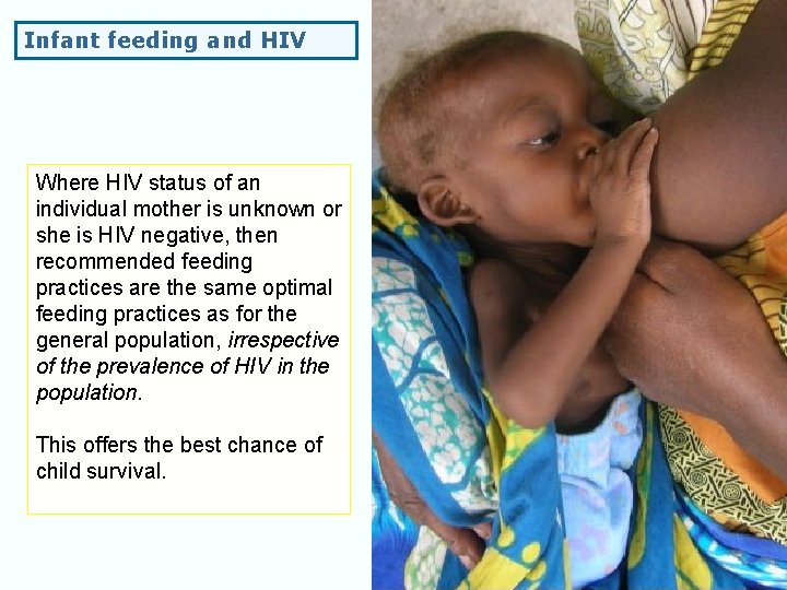 Infant feeding and HIV Where HIV status of an individual mother is unknown or