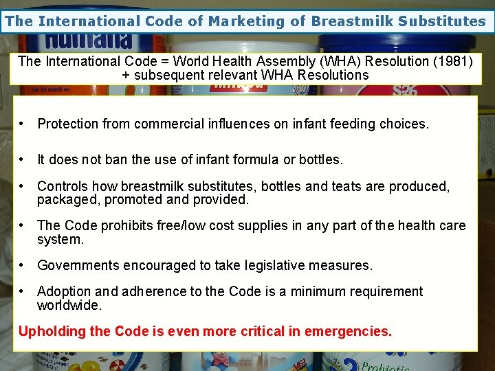 The International Code of Marketing of Breastmilk Substitutes The International Code = World Health