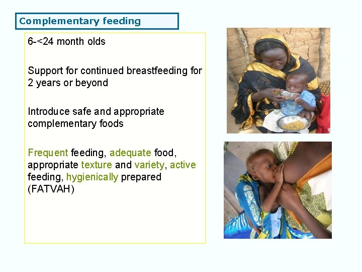 Complementary feeding 6 -<24 month olds Support for continued breastfeeding for 2 years or