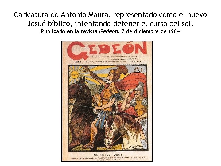 Caricatura de Antonio Maura, representado como el nuevo Josué bíblico, intentando detener el curso