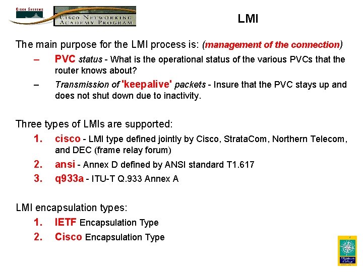 LMI The main purpose for the LMI process is: (management of the connection) –