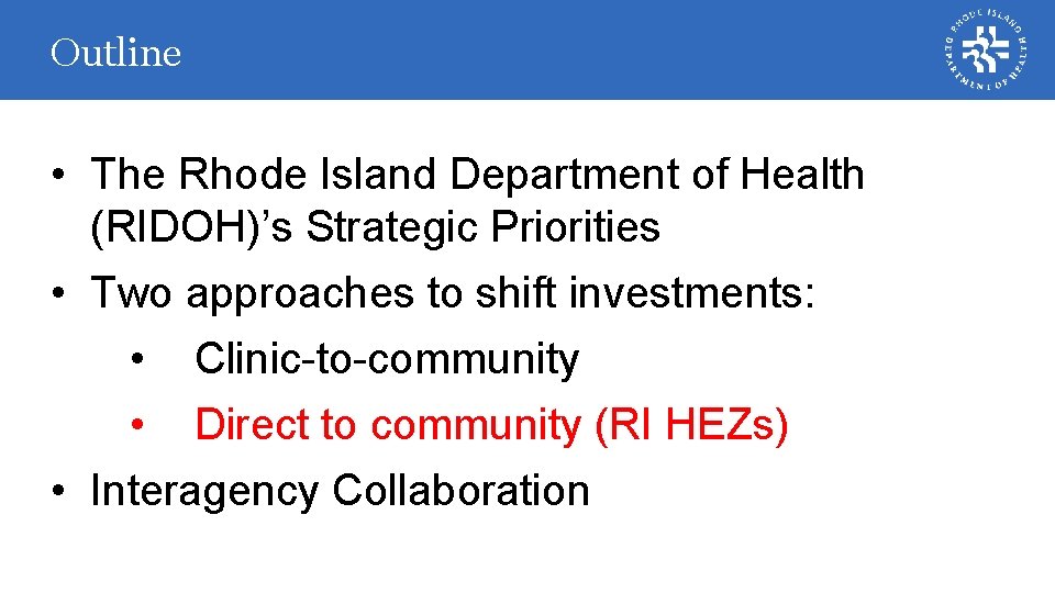 Outline • The Rhode Island Department of Health (RIDOH)’s Strategic Priorities • Two approaches