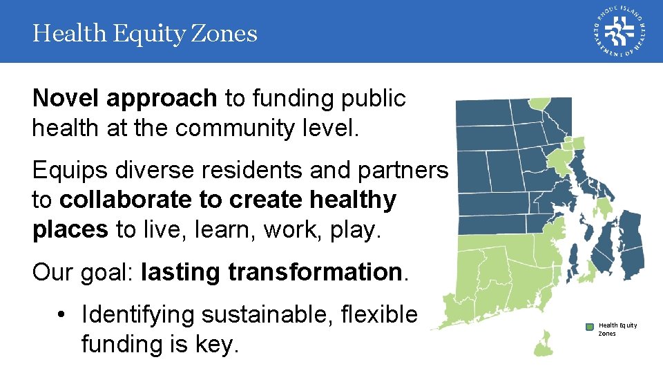 Health Equity Zones Novel approach to funding public health at the community level. Equips
