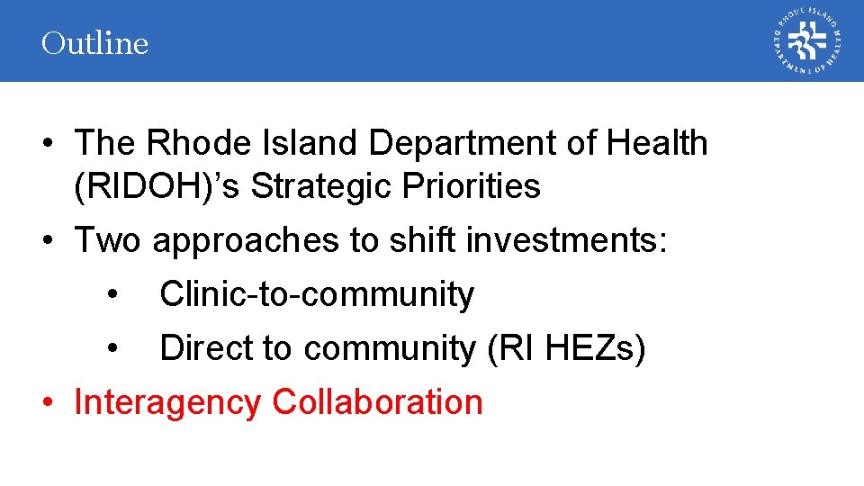 Outline • The Rhode Island Department of Health (RIDOH)’s Strategic Priorities • Two approaches
