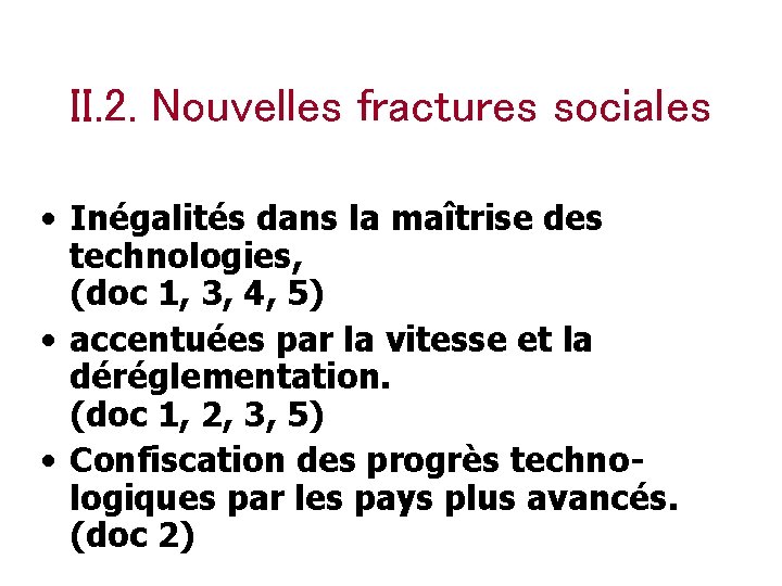 II. 2. Nouvelles fractures sociales • Inégalités dans la maîtrise des technologies, (doc 1,