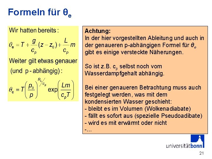 Formeln für θe Achtung: In der hier vorgestellten Ableitung und auch in der genaueren