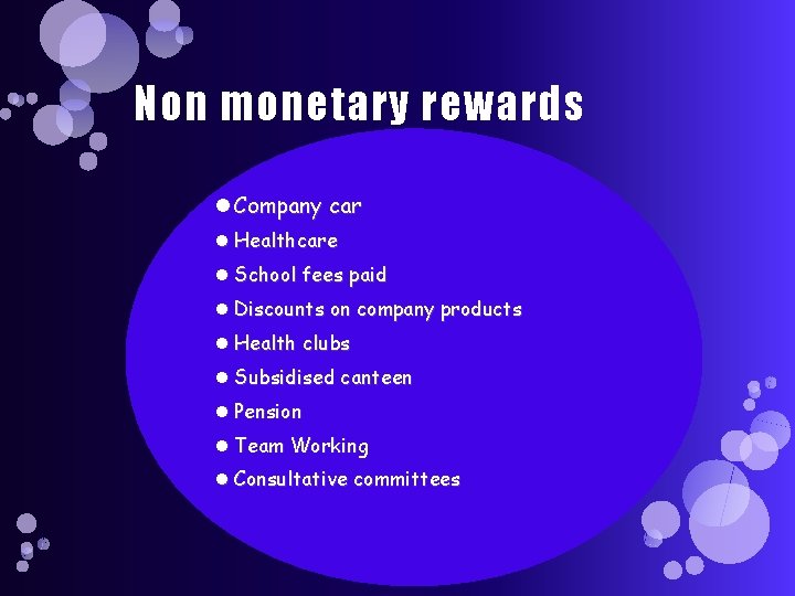 Non monetary rewards Company car Healthcare School fees paid Discounts on company products Health