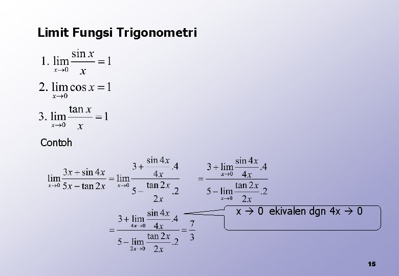 Limit Fungsi Trigonometri Contoh x 0 ekivalen dgn 4 x 0 15 