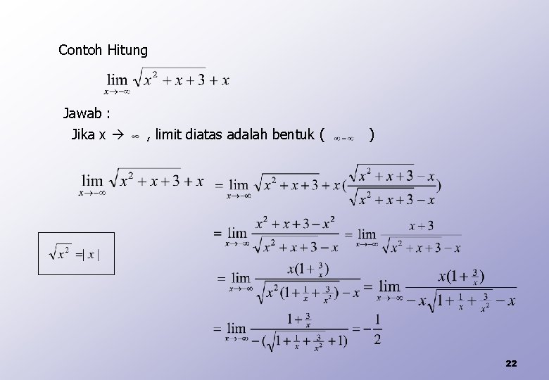 Contoh Hitung Jawab : Jika x , limit diatas adalah bentuk ( ) 22
