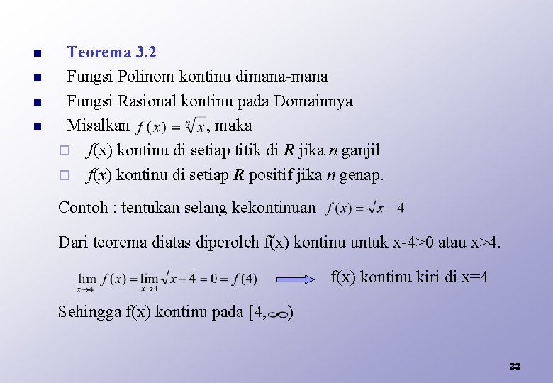 n n Teorema 3. 2 Fungsi Polinom kontinu dimana-mana Fungsi Rasional kontinu pada Domainnya