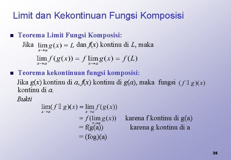 Limit dan Kekontinuan Fungsi Komposisi n Teorema Limit Fungsi Komposisi: Jika dan f(x) kontinu