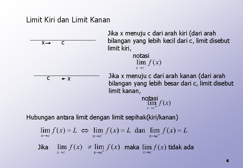 Limit Kiri dan Limit Kanan x Jika x menuju c dari arah kiri (dari