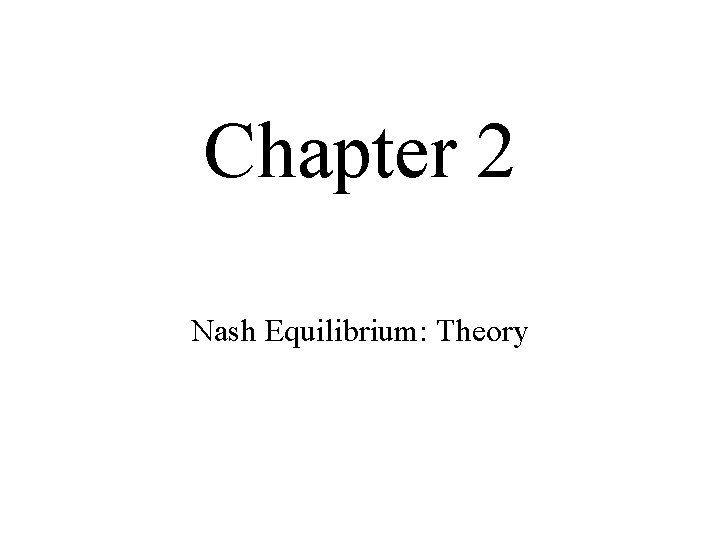 Chapter 2 Nash Equilibrium: Theory 