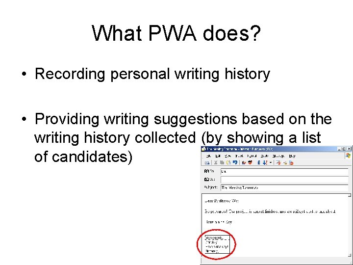 What PWA does? • Recording personal writing history • Providing writing suggestions based on