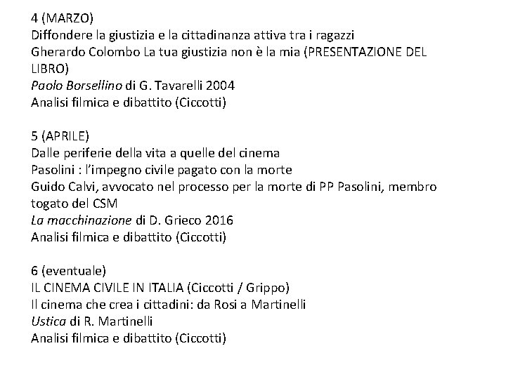 4 (MARZO) Diffondere la giustizia e la cittadinanza attiva tra i ragazzi Gherardo Colombo