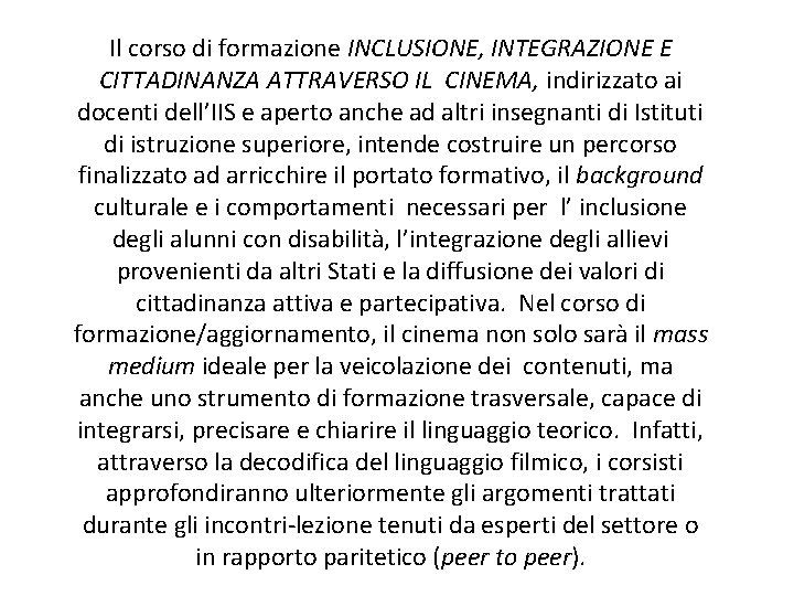 Il corso di formazione INCLUSIONE, INTEGRAZIONE E CITTADINANZA ATTRAVERSO IL CINEMA, indirizzato ai docenti
