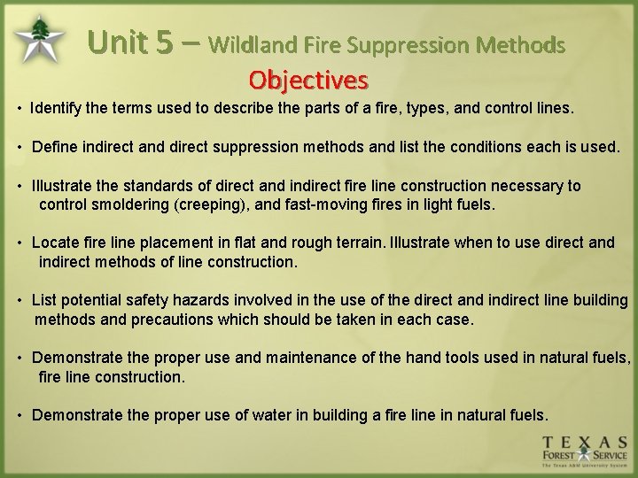 Unit 5 – Wildland Fire Suppression Methods Objectives • Identify the terms used to