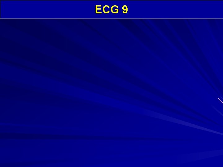 ECG 9 