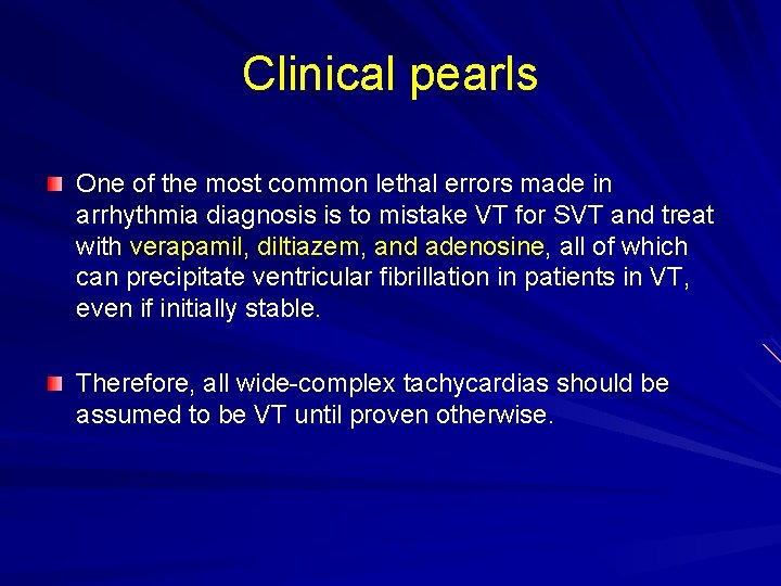 Clinical pearls One of the most common lethal errors made in arrhythmia diagnosis is