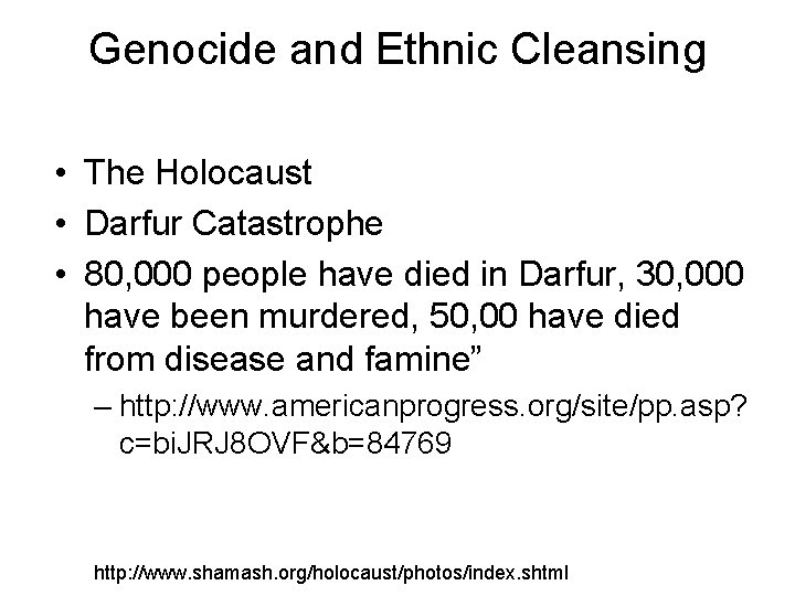 Genocide and Ethnic Cleansing • The Holocaust • Darfur Catastrophe • 80, 000 people