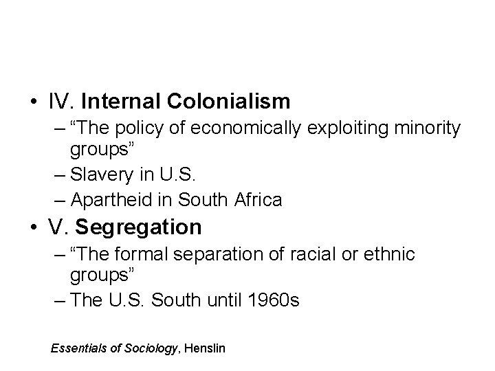  • IV. Internal Colonialism – “The policy of economically exploiting minority groups” –