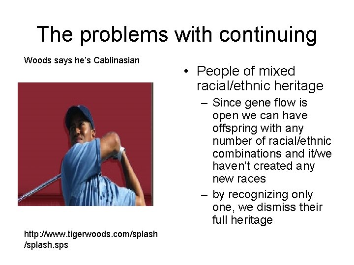 The problems with continuing Woods says he’s Cablinasian • People of mixed racial/ethnic heritage
