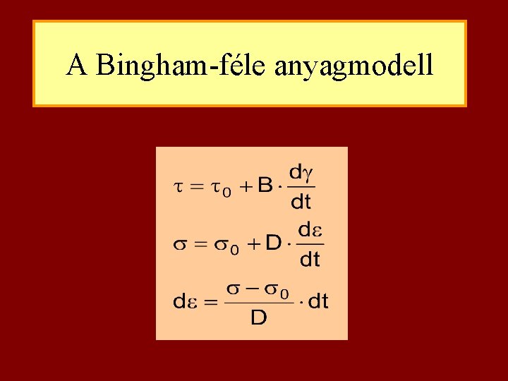 A Bingham-féle anyagmodell 