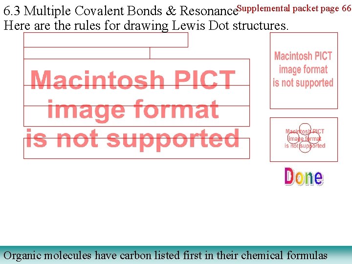 6. 3 Multiple Covalent Bonds & Resonance. Supplemental packet page 66 Here are the