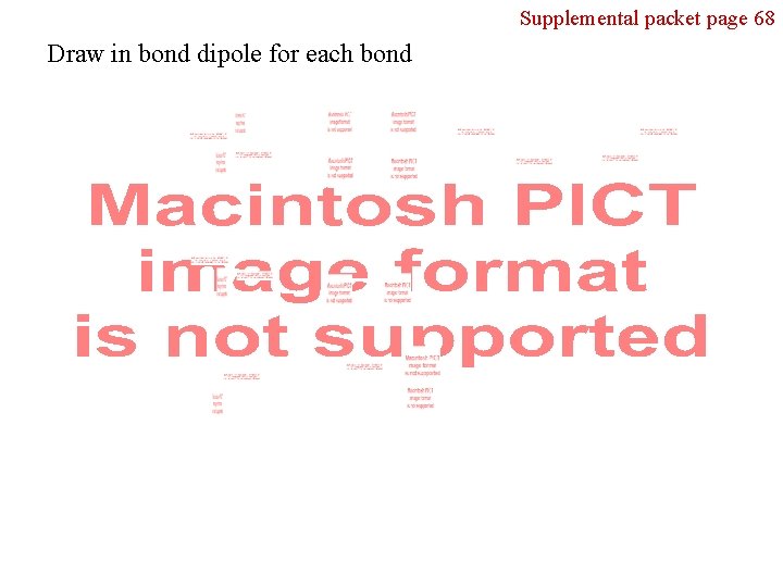 Supplemental packet page 68 Draw in bond dipole for each bond 