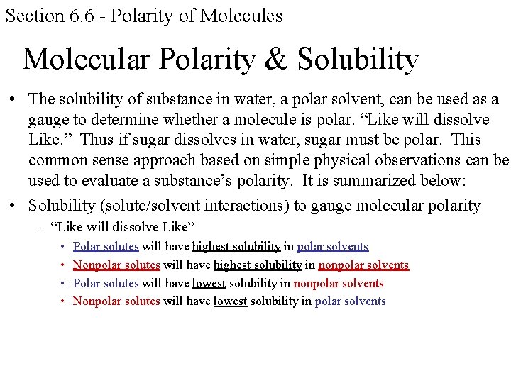 Section 6. 6 - Polarity of Molecules Molecular Polarity & Solubility • The solubility