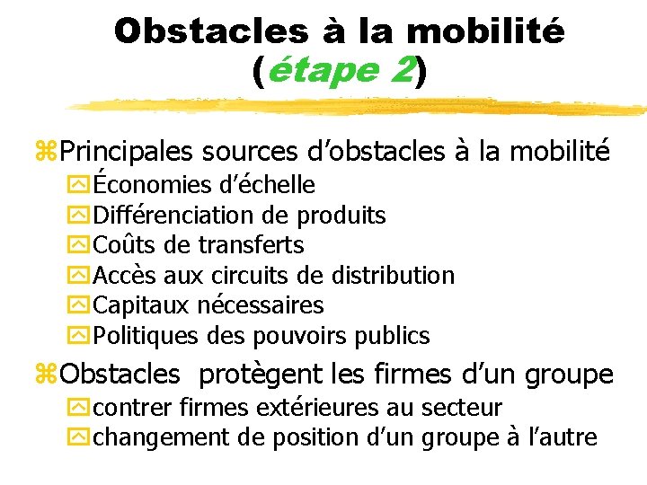 Obstacles à la mobilité (étape 2) z. Principales sources d’obstacles à la mobilité yÉconomies