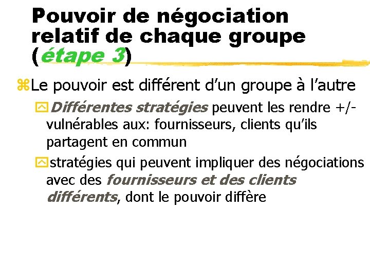 Pouvoir de négociation relatif de chaque groupe (étape 3) z. Le pouvoir est différent