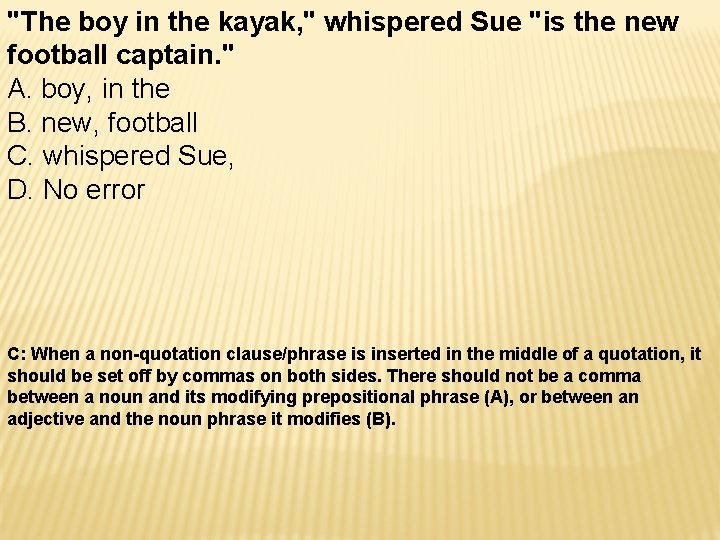 "The boy in the kayak, " whispered Sue "is the new football captain. "