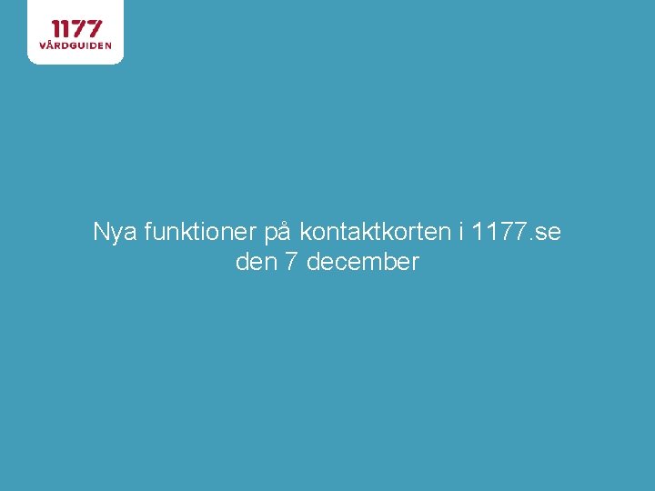 Nya funktioner på kontaktkorten i 1177. se den 7 december 