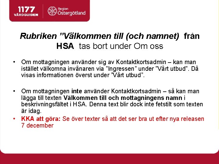 Rubriken ”Välkommen till (och namnet) från HSA tas bort under Om oss • Om
