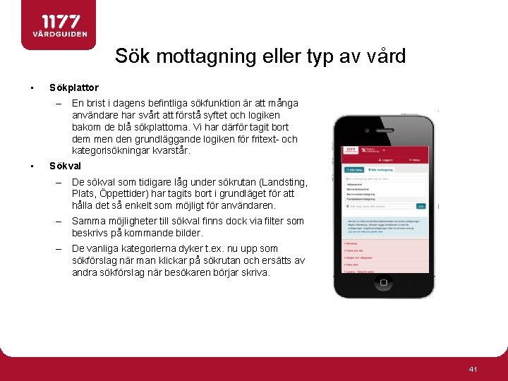 Sök mottagning eller typ av vård • Sökplattor – En brist i dagens befintliga