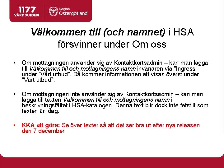 Välkommen till (och namnet) i HSA försvinner under Om oss • Om mottagningen använder