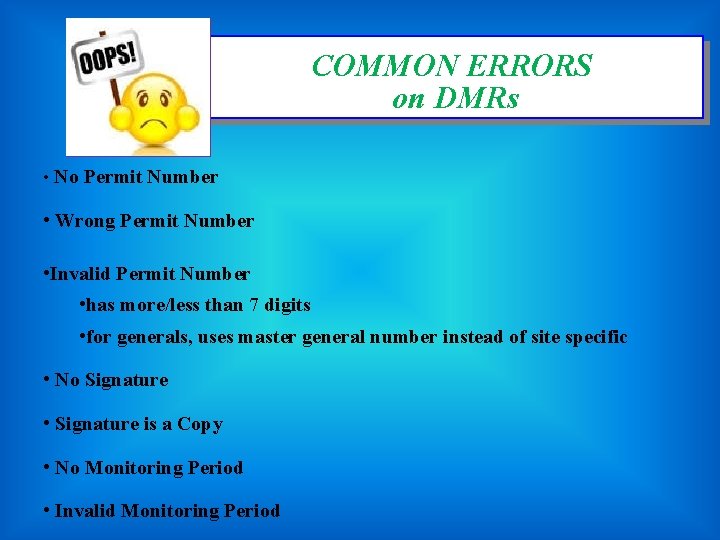 COMMON ERRORS on DMRs • No Permit Number • Wrong Permit Number • Invalid COMMON ERRORS on DMRs • No Permit Number • Wrong Permit Number • Invalid