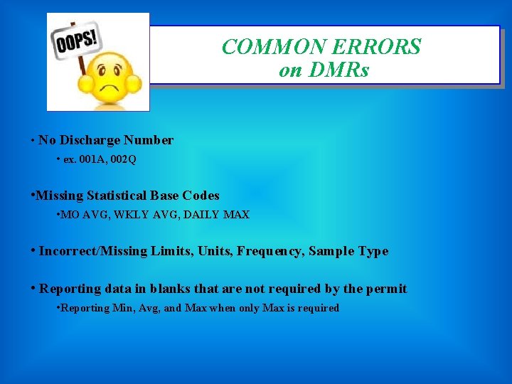 COMMON ERRORS on DMRs • No Discharge Number • ex. 001 A, 002 Q