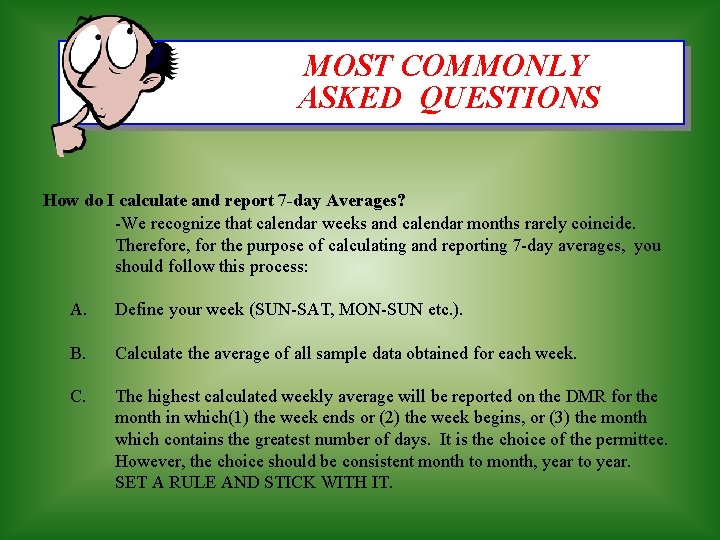 MOST COMMONLY ASKED QUESTIONS How do I calculate and report 7 -day Averages? -We