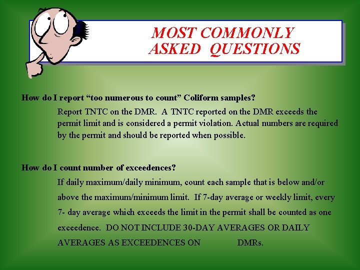 MOST COMMONLY ASKED QUESTIONS How do I report “too numerous to count” Coliform samples?