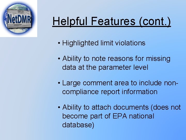 Helpful Features (cont. ) • Highlighted limit violations • Ability to note reasons for