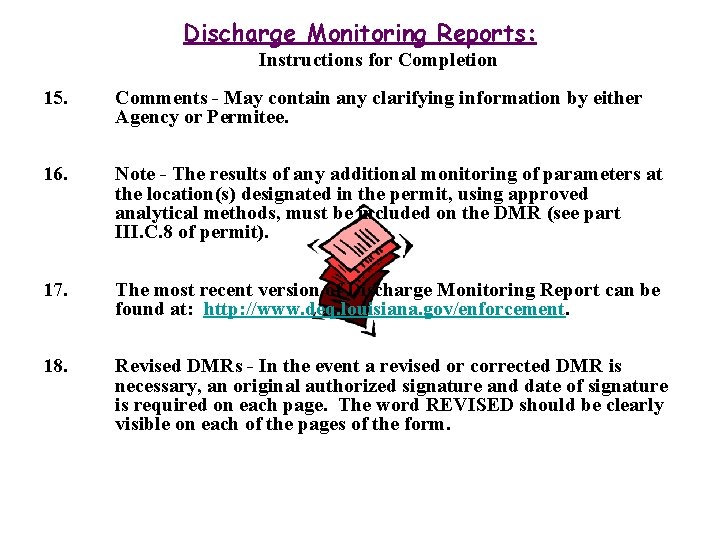 Discharge Monitoring Reports: Instructions for Completion 15. Comments - May contain any clarifying information Discharge Monitoring Reports: Instructions for Completion 15. Comments - May contain any clarifying information
