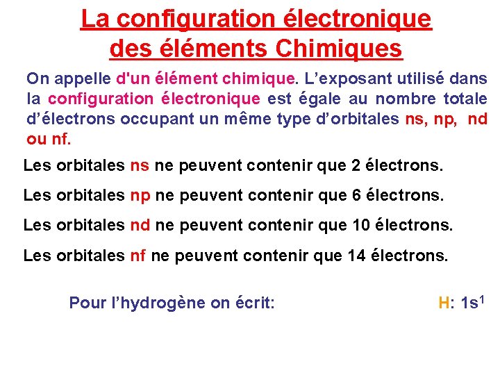 La configuration électronique des éléments Chimiques On appelle d'un élément chimique. L’exposant utilisé dans