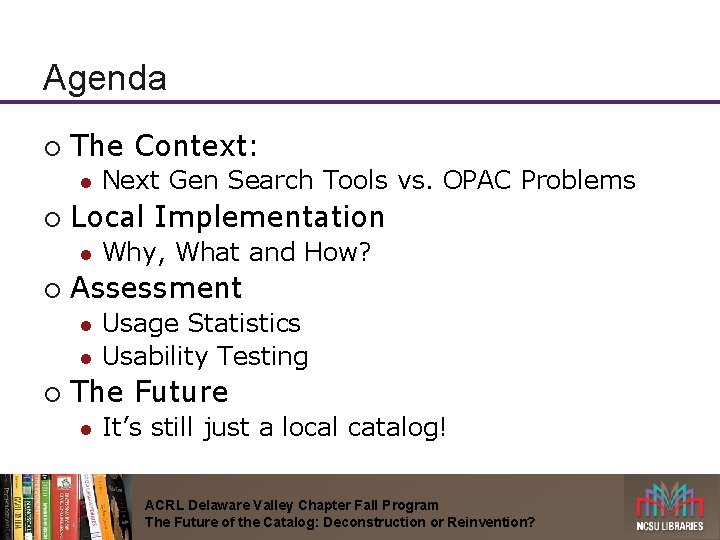 Agenda ¡ The Context: l ¡ Local Implementation l ¡ Why, What and How?