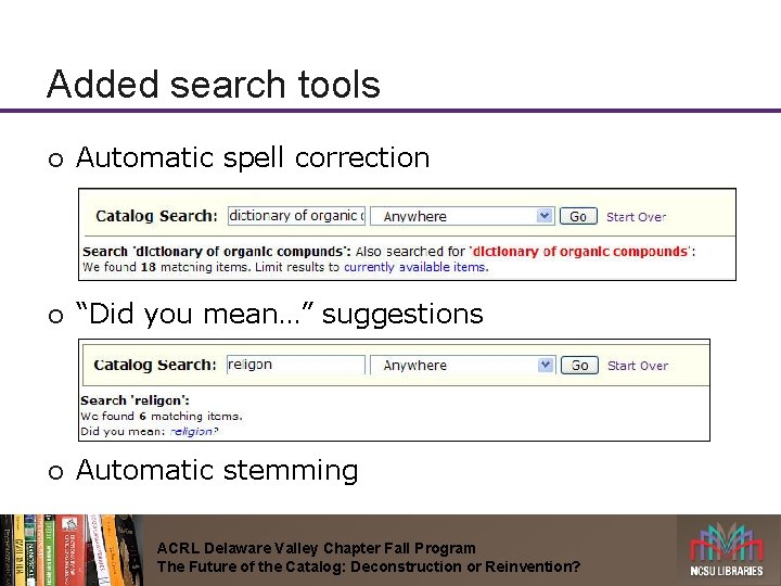 Added search tools ¡ Automatic spell correction ¡ “Did you mean…” suggestions ¡ Automatic