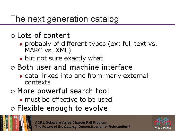 The next generation catalog ¡ Lots of content l l ¡ Both user and