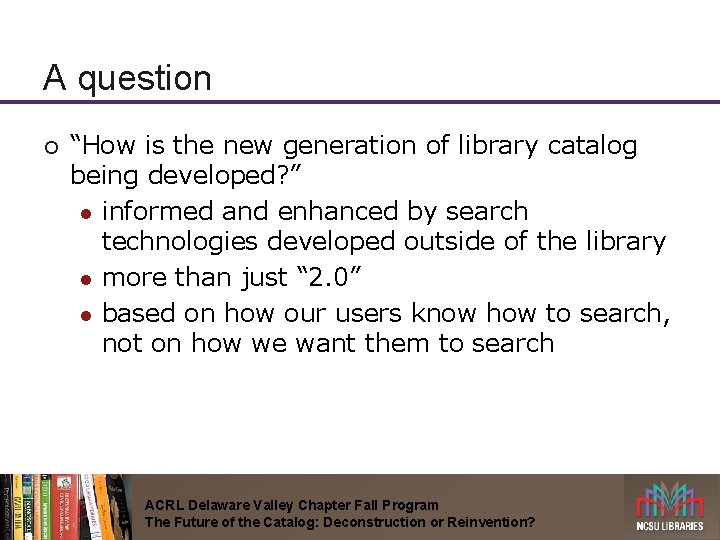 A question ¡ “How is the new generation of library catalog being developed? ”