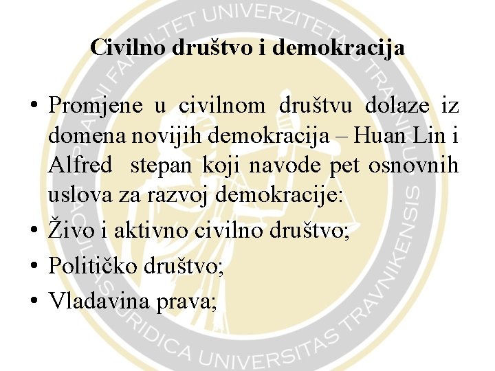 Civilno društvo i demokracija • Promjene u civilnom društvu dolaze iz domena novijih demokracija