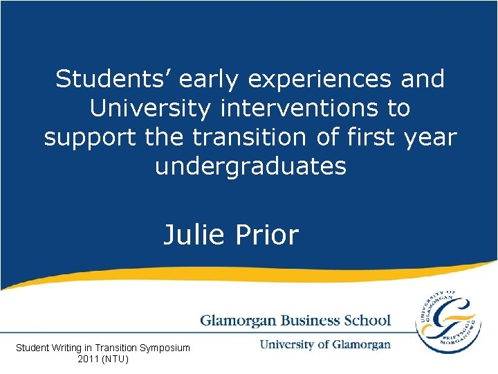Students’ early experiences and University interventions to support the transition of first year undergraduates